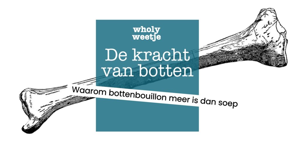 de kracht van bottenbouillon
